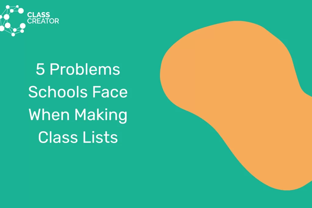 5 problems schools face when making class lists