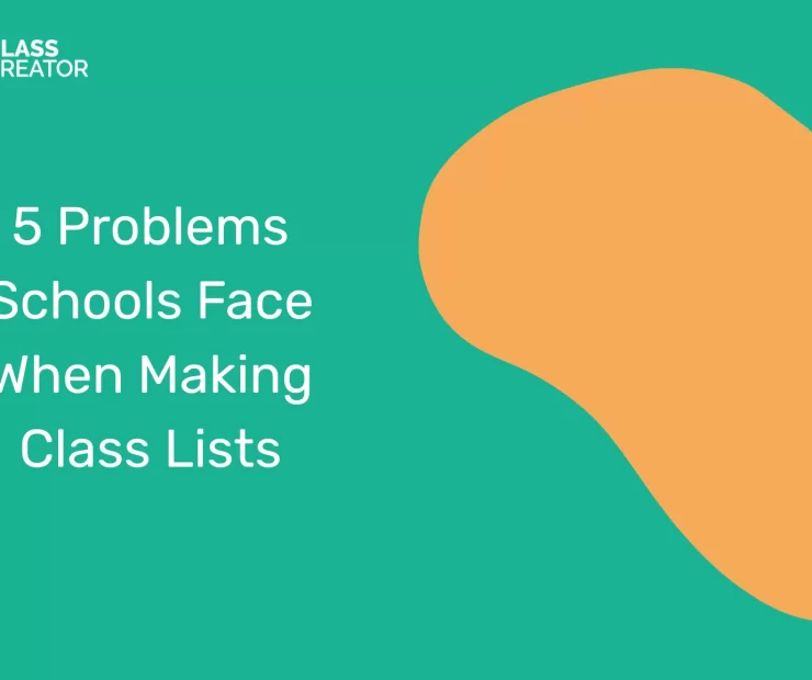 5 problems schools face when making class lists